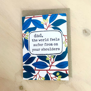 greeting card . father’s day . the world feels safer dad